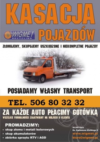 ZŁOMOWANIE AUT, KASACJA, Przyjeżdzamy za darmo, PŁACIMY